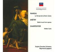 Raymond Leppard - Rameau : La Temple de la Gloire, Suites / Grétry : Ballet music from operas / Charpentier : Médée, Suite