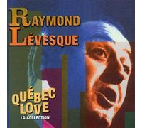 Raymond Lévesque - Quebec Love Collection [Import]