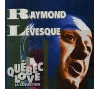 Raymond Levesque - Raymond Levesque, (Import) Quebec Love La Collection (UK Import)