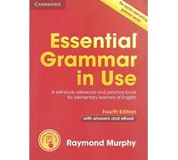 Essential Grammar in Use – Avec corrigés et e-book interactif : Manuel pour niveau élémentaire