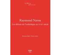 Raymond naves. les débuts de l?esthétique au XVIIIe siècle Les débuts de l'esthétique au XVIIIème siècle - Renaud Bret-Vitoz - Presses Universitaires Du Midi - broché - Essai
