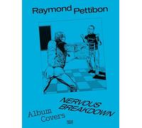 Raymond Pettibon: Nervous Breakdown: Album Covers