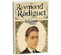 Raymond Radiguet: Le Géant de 20 ans