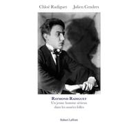 Raymond Radiguet , un jeune homme sérieux dans les années folles: Biographie