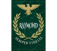 Raymond: Roman Military Notebook for Raymond - Semper Fidelis Gift for Veterans, Soldiers, Marines, or History Lovers - Personalized Ancient Rome Journal for Men