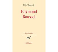 Michel Foucault – Raymond Roussel – Gallimard