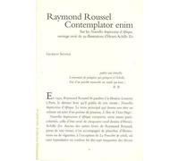 Raymond Roussel Contemplator Enim - Sur Les Nouvelles Impressions D'afrique, Ouvrage Orne De 59 Illustrations D'henri-Achille Zo