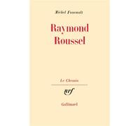 Michel Foucault – Raymond Roussel – Gallimard