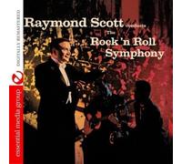 Raymond Scott And The Rock 'n Roll Symphony - Raymond Scott Conducts The Rock 'n Roll Symphony (Digitally Remastered)