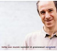 Raymond Van Het Groenewoud - Liefde Voor Muziek [Import]