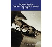 Raymond Vanier, journal d'un pilote de guerre (1914-1918)