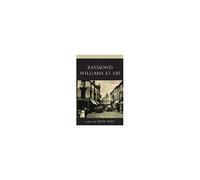 Raymond Williams At 100
