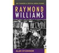 Raymond Williams by Alan OConnor Alan O'Connor (Auteur)