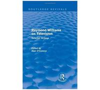 Raymond Williams On Television (Routledge Revivals): Selected Writings