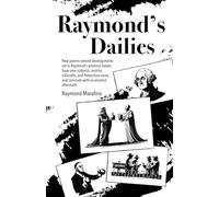 Raymond's Dailies: New poems extend developments set in Raymond’s previous books; have new subjects, sestina, villanelle, and Petrarchan verse; and conclude with an election aftermath.