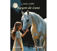 Rayon-de-Lune - Anne Labbé - Ex Aequo - broché - Roman cadet