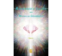 Rayonnance Sacrée des Maîtres de Shamballa