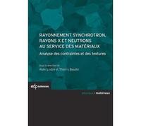 Rayonnement synchrotron, rayons X et neutrons au service des matériaux Alain Lodini (Auteur)