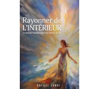 Rayonner de L’INTÉRIEUR: Le Pouvoir Transformateur de l’Amour de Soi