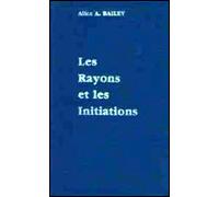 Rayons et initiations - 05 : Les rayons et les initiations - BAILEY ALICE A. - Lucis Eds - Livre