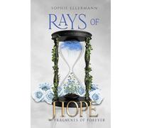 Rays of Hope - Fragments of forever: Band 2 der Rays of Hope Diologie