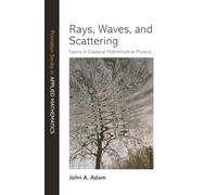 Rays, Waves, and Scattering – Topics in Classical Mathematical Physics – Princeton University Press