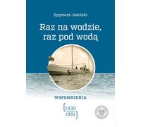 Raz na wodzie, raz pod wodą - Zygmunt Jasiński (Literatur, Erinnerungen auf Polnisch)