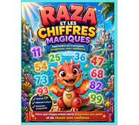 RazA et les chiffres: Parce que chaque enfants mérites d'apprendre avec plaisir et de réussir avec confiance.
