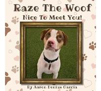Raze The Woof: Nice To Meet You!