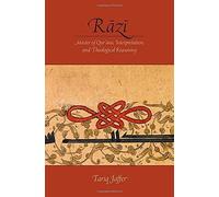 RāZī: Master Of Quranic Interpretation And Theological Reasoning