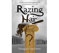 Razing Hair: A Sarcastic Reimagining of 1 Corinthians 11:2-16