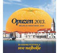 RAZNI IZVODJACI-Melodije Hrvatskog Juga Opuzen 2013-Sve Najbolje