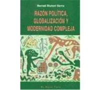 Razon Politica, Globalizacion Y Modernidad Compleja Bernat Riutort Serra (Auteur)