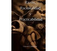 Razón, Racionalidad y Practicabilidad: Hacia una ontología de las condiciones de estabilización de la racionalidad
