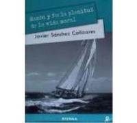 Razón Y Fe: La Plenitud De La Vida Moral - Sánchez Cañizares, Javier Sánchez Cañizares, Javier (Auteur)