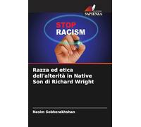 Razza ed etica dell'alterità in Native Son di Richard Wright