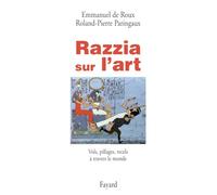 Razzia sur l'art. Vols, pillage, recels à travers le monde
