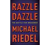 Razzle Dazzle: The Battle For Broadway