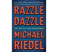 Razzle Dazzle : The Battle for Broadway