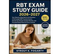 RBT Exam Study Guide 2026-2027: Your Step-by-Step Path to Certification: 3 Full-Length RBT Practice Exam, Domain-by-Domain Content Review, and Focused Study Plans for Every Learner