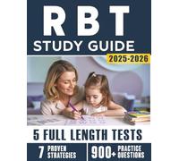 RBT Study Guide 2025-2026: Comprehensive Prep for Aspiring Behavior Technicians with 7 Proven Strategies, Subject Reviews, 5 Full-Length Practice Tests and 900+ Questions with Detailed Explanations