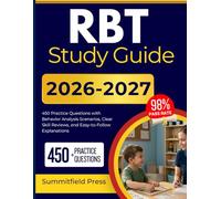 RBT STUDY GUIDE 2026-2027: 450 Practice Questions with Behavior Analysis Scenarios, Clear Skill Reviews, and Easy-to-Follow Explanations