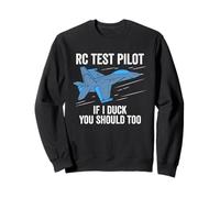RC Test Pilot If I Duck You Should Too RC Avion Sweatshirt