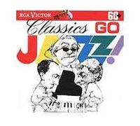 RCA Victor Greatest Hits Serie - Classics Go Jazz