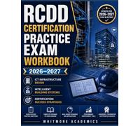 RCDD CERTIFICATION PRACTICE EXAM WORKBOOK 2026-2027: ICT Infrastructure Design, Intelligent Building Systems, and Certification Success Strategies