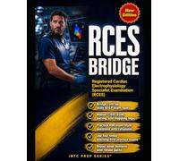 RCES BRIDGE FOR RCIS AND CATH LAB PROFESSIONALS: Cath Lab Skill to Registered Cardiac Electrophysiology Specialist Examination Readiness