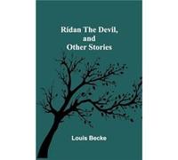 Rdan the Devil and Other Stories - Louis Becke - Alpha Editions - Livre en Anglais Louis BeckeLouis Becke (Auteur)