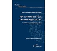 RDC : administrer l'Etat selon les règles de l'art: Impératifs pour une administration publique congolaise du développement