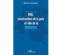 Bienvenu N. Karhakubwa – RDC, construction de la paix et rôle de la MONUSCO – Essai – Broché
