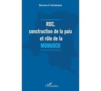 RDC, construction de la paix et rôle de la MONUSCO Bienvenu N. Karhakubwa (Auteur)